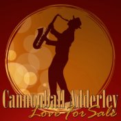 Cannonball Adderley, Love for Sale