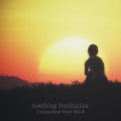 Soothing Meditation (Tranquilize Your Mind, Focus on Yourself, Mindfulness Time, Hopeful Mood)