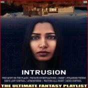Intrusion The Ultimate Fantasy Playlist
