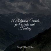 25 Relaxing Sounds for Water and Healing