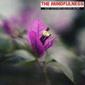 The Mindfulness - Easy Listening Healing Music