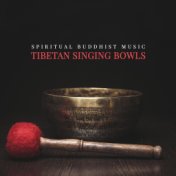 Spiritual Buddhist Music (Tibetan Singing Bowls for Transcendental Meditation Techniques for Beginners)