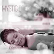 Mystic Dream Sounds: Ambient Music with White Noises and Nature Sounds for Relaxing Spa Day