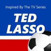 Inspired By The TV Series "Ted Lasso"