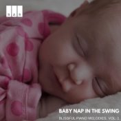 Baby Nap in the Swing: Blissful Piano Melodies, Vol. 1