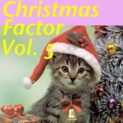 Christmas Factor, Vol. 5