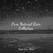 Pure Natural Rain Collection
