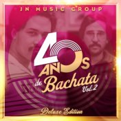 Jn Music Group 40 Años de Bachata Deluxe Edition, Vol. 2