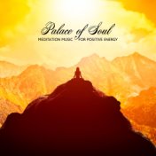 Palace of Soul: Meditation Music for Positive Energy, Cleanse Your Aura