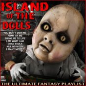 Island Of The Dolls The Ultimate Fantasy Playlist