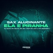 Sax Alucinante, Ela É Piranha