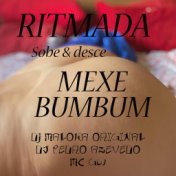 Ritmada Sobe Desce , Mexe Bumbum