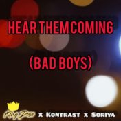 Hear Them Coming (Bad Boys)