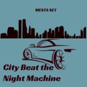 City Beat the Night Machine