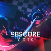 Obscure Cuts