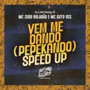 Vem me Dando - Pepekando (Speed UP)