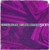 Winners Create Timeless Legacies
