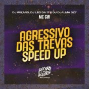 Agressivo das Trevas (Speed UP)