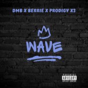 Wave (feat. Berrie & Prodigy x3)