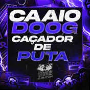 Caaio Doog Caçador de Puta