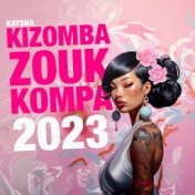 Kizomba, Zouk & Kompa 2023