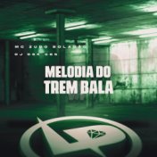 Melodia do Trem Bala