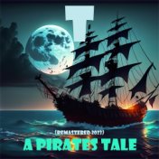 A Pirates Tale (Remastered 2023)