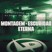 Montagem - Escuridão Eterna