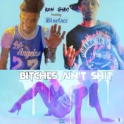 Bitches ain’t shit (feat. Blueface)