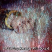 61 Relaxing Massage With Sound