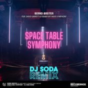 Space Table Symphony (DJ SODA Remix)