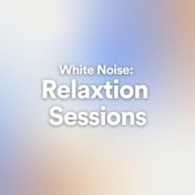 White Noise: Relaxtion Sessions