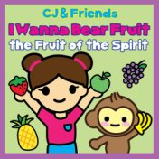 I Wanna Bear Fruit (The Fruit of the Spirit)