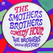 The Smothers Brothers Comedy Hour: The Brothers Through History