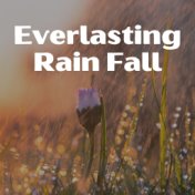 Everlasting Rain Fall