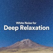 White Noise for Deep Relaxation