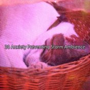 30 Anxiety Preventing Storm Ambience