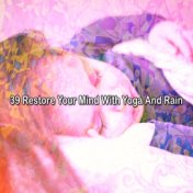 39 Restore Your Mind with Yoga and Rain