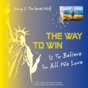 The Way to Win (Is to Believe in All We Love) (Radio Edition)