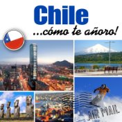 Chile... Cómo Te Añoro!