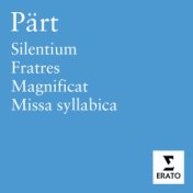Pärt: Silentium, Fratres, Magnificat & Missa syllabica