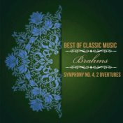 Best of Classic Music, Brahms - Symphony No. 4, 2 Overtures