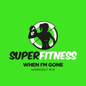 When I'm Gone (Workout Mix)