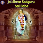 Jai Shree Sadguru Sai Baba