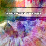 50 Sleep Pattern Enhancement