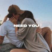 Need You