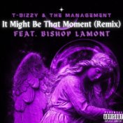 It Might Be That Moment (Remix) (feat. Bishop Lamont & DJ Skandalous)