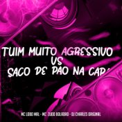 Tuim Muito Agressivo Vs Saco de Pao na Cara