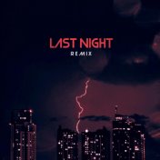 Last Night (Remix)