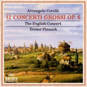 Corelli: 12 Concerti Grossi Op. 6